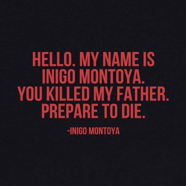 You Killed My Father Prepare to Die Princess Bride by Bone Perez